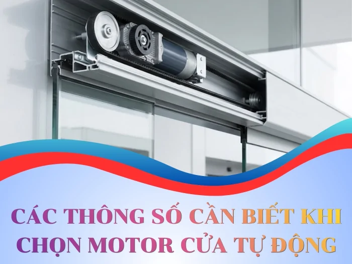 Các thông số cần biết khi chọn motor cửa tự động